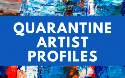 Quarantine Artist Profiles!